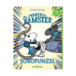 Printesa Hamster Vol.3: Sobopunzel - Ursula Vernon imagine