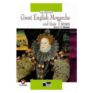 Great English Monarchs and their Times - Gina D. B. Clemen imagine
