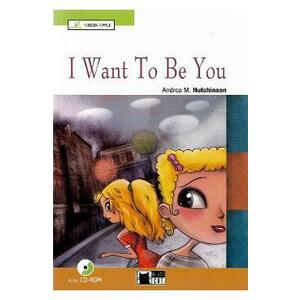 I Want To Be You + CD - Andrea M. Hutchinson imagine