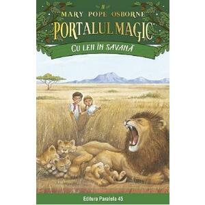 Portalul magic 11: Cu leii in savana Ed.4 - Mary Pope Osborne imagine