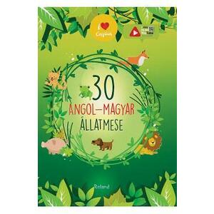30 angol-magyar allatmese (30 povesti despre animale maghiara-engleza) imagine