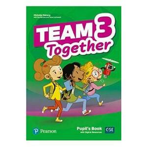 Team Together 3 Pupil's Book with Digital Resources - Michelle Mahony, Kay Bentley, Tessa Lochowski imagine