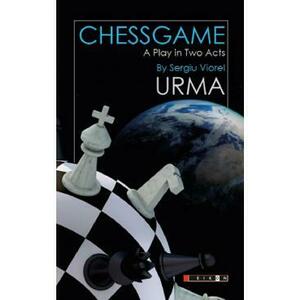 Chessgame. A Play in Two Acts - Sergiu Viorel Urma imagine