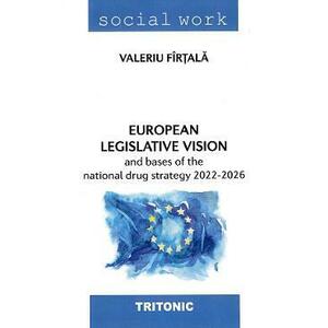 European legislative vision and bases of the national drug strategy 2022-2026 - Valeriu Firtala imagine