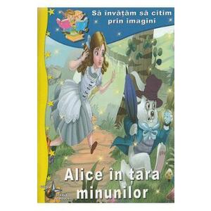 Alice in Tara Minunilor. Sa invatam sa citim prin imagini imagine
