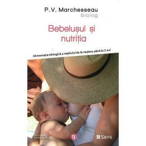 Bebelusul si nutritia - P.V. Marchesseau imagine