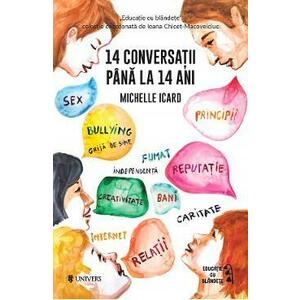 14 conversatii pana la 14 ani - Michelle Icard imagine