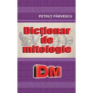Dictionar de mitologie | Petrut Parvescu imagine