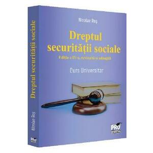 Dreptul securitatii sociale Ed.4 - Nicolae Ros imagine