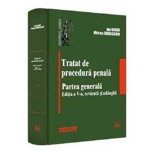 Tratat de procedura penala. Partea generala - Ion Neagu , Mircea Damaschin imagine