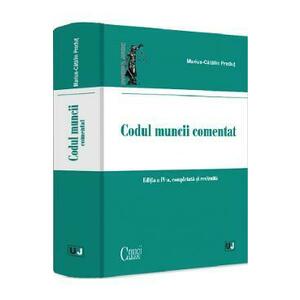 Codul muncii comentat Ed.4 - Marius-Catalin Predut imagine