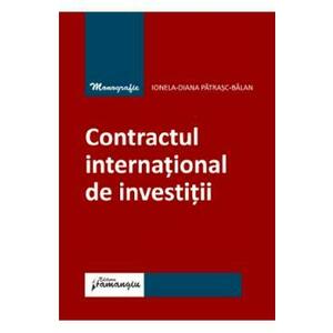 Contractul international de investitii - Ionela-Diana Patrasc-Balan imagine