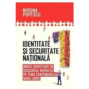 Identitate si securitate nationala - Miruna Popescu imagine