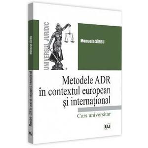 Metodele ADR in context european si international - Manuela Sirbu imagine