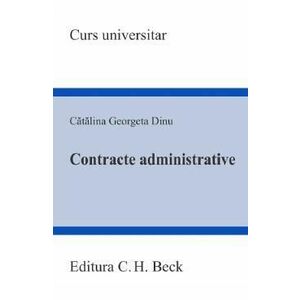 Contracte administrative - Catalina Georgeta Dinu imagine