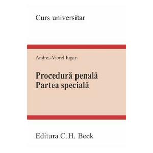 Procedura penala. Partea speciala - Andrei Viorel Iugan imagine