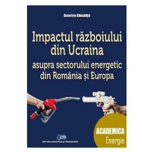 Impactul razboiului din Ucraina asupra sectorului energetic din Romania si Europa - Dumitru Chisalita imagine