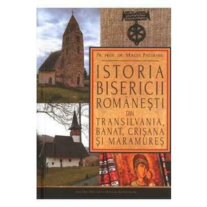 Istoria bisericii romanesti din Transilvania, Banat, Crisana si Maramures - Mircea Pacurariu imagine