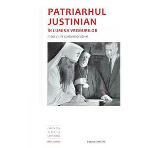 Patriarhul Justinian in lumina vremurilor imagine