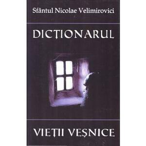 Dictionarul vietii vesnice - Nicolae Velimirovici imagine
