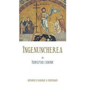 Ingenuncherea, indreptar canonic - Grigorie D. Papathomas imagine