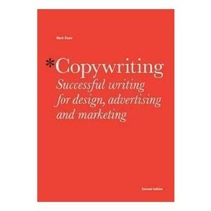 Copywriting: Successful Writing for Design, Advertising and Marketing - Mark Shaw imagine