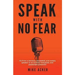 Speak With No Fear - Mike Acker imagine