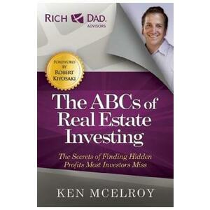 The ABCs of Real Estate Investing: The Secrets of Finding Hidden Profits Most Investors Miss - Ken McElroy imagine