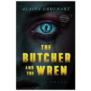 The Butcher and the Wren. The Butcher and the Wren #1 - Alaina Urquhart imagine