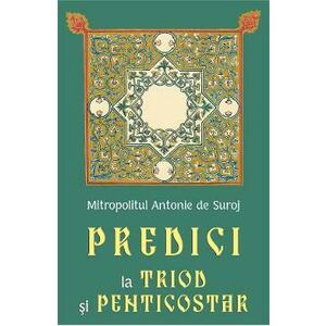 Predici la Triod si Penticostar - Mitropolitul Antonie de Suroj imagine