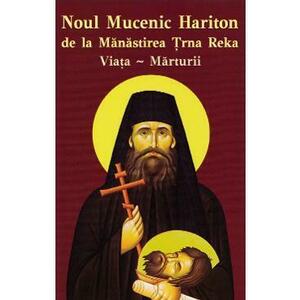 Noul Mucenic Hariton de la Manastirea Trna Reka. Viata, marturii imagine