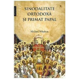 Sinodalitate ortodoxa si primat papal - Michael Whelton imagine