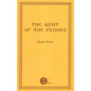 The Saint of the Prisons - Monk Moise imagine