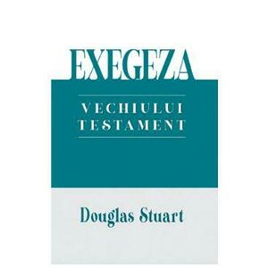 Exegeza Vechiului Testament - Douglas Stuart imagine