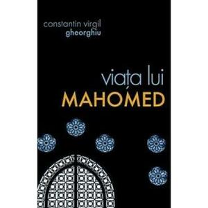 Viata lui Mahomed - Constantin Virgil Gheorghiu imagine
