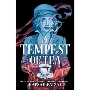 A Tempest of Tea. Blood and Tea #1 - Hafsah Faizal imagine