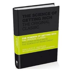 The Science of Getting Rich - Wallace D. Wattles, Tom Butler-Bowdon imagine