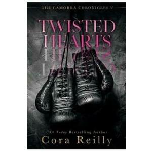 Twisted Hearts. The Camorra Chronicles #5 - Cora Reilly imagine