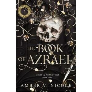 The Book of Azrael. Gods and Monsters #1 - Amber V. Nicole imagine