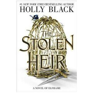 The Stolen Heir. The Stolen Heir #1 - Holly Black imagine