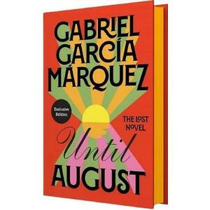 Until August - Gabriel Garcia Marquez imagine