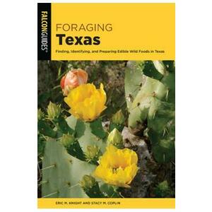 Foraging Texas - Eric Knight, Stacy M. Coplin imagine