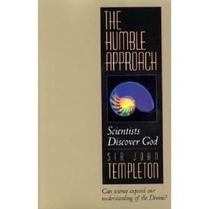 The Humble Approach: Scientists Discover God - John Marks Templeton imagine