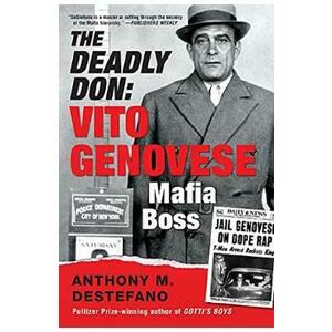 The Deadly Don: Vito Genovese, Mafia Boss - Anthony M. DeStefano imagine