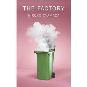 The Factory - Hiroko Oyamada imagine