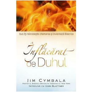Inflacarat de Duhul - Jim Cymbala, John Blattner imagine