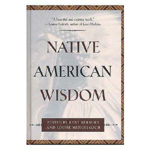 Native American Wisdom - Kent Nerburn imagine