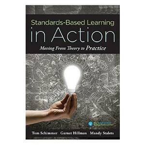 Standards-Based Learning in Action - Tom Schimmer, Garnet Hillman, Mandy Stalets imagine