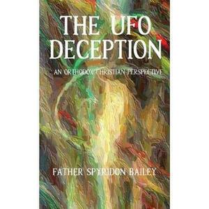 The UFO Deception - Spyridon Bailey imagine