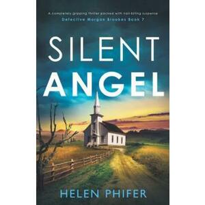 Silent Angel. Detective Morgan Brookes #7 - Helen Phifer imagine